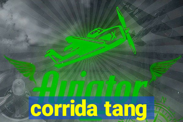 corrida tang